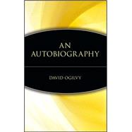 An Autobiography by Ogilvy, David, 9780471180029