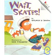 Wait, Skates! by Johnson, Mildred D., 9780516270029