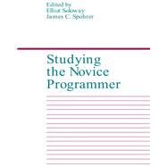 Studying the Novice Programmer by Soloway, Elliot; Spohrer, James C., 9780805800029