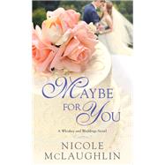 Maybe for You by Mclaughlin, Nicole, 9781250140029