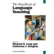 The Handbook of Language Teaching by Long, Michael H.; Doughty, Catherine J., 9781444350029
