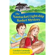 The Nantucket Lightship Basket Mystery by Carmody, Carolyn; Bell, Samantha, 9781482660029