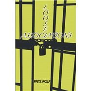 Loose Associations by Wolf, Fritz, 9781984520029