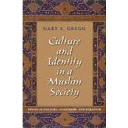 Culture and Identity in a Muslim Society by Gregg, Gary S., 9780195310030