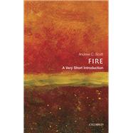 Fire: A Very Short Introduction by Scott, Andrew C., 9780198830030