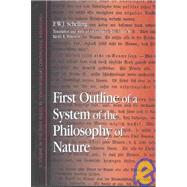 First Outline of a System of the Philosophy of Nature by Schelling, Friedrich Wilhelm Joseph Von; Peterson, Keith R., 9780791460030
