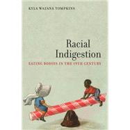 Racial Indigestion by Tompkins, Kyla Wazana, 9780814770030