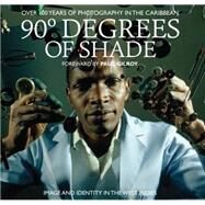 90 Degrees of Shade by Soul Jazz Books; Gilroy, Paul, 9780957260030