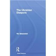The Ukrainian Diaspora by Satzewich,Vic, 9781138880030