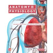General Combo Anatomy & Physiology: Foundations for the Health Professions; Connect by Roiger, Deborah, 9781259660030