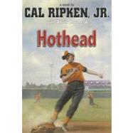 Hothead by Ripken Jr., Cal; Cowherd, Kevin, 9781423140030