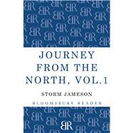 Journey from the North, Volume 1 Autobiography of Storm Jameson by Jameson, Storm, 9781448200030