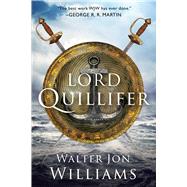 Lord Quillifer by Williams, Walter Jon, 9781481490030