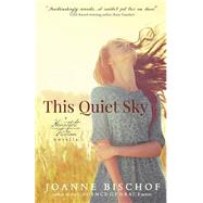 This Quiet Sky by Bischof, Joanne, 9781502340030