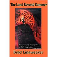The Land Beyond Summer by Linaweaver, Brad, 9781584450030