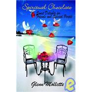 Spiritual Chocolate Sweet Delights for Friends and Special People by Mollette, Glenn, 9781592680030