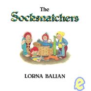 The Socksnatchers by Balian, Lorna, 9781595720030