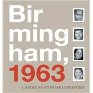 Birmingham, 1963 by Weatherford, Carole Boston, 9781662660030
