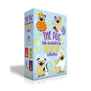 The Pug Who Wanted to Be Dream Big Collection (Boxed Set) The Pug Who Wanted to Be a Unicorn; The Pug Who Wanted to Be a Reindeer; The Pug Who Wanted to Be a Bunny; The Pug Who Wanted to Be a Mermaid; The Pug Who Wanted to Be a Pumpkin by Swift, Bella, 9781665940030