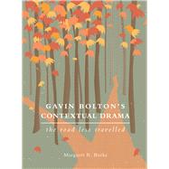 Gavin Bolton's Contextual Drama by Burke, Margaret R.; O'Toole, John, Dr., 9781783200030
