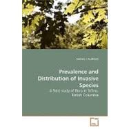 Prevalence and Distribution of Invasive Species: A Field Study of Flora in Tofino, British Columbia by Cuthbert, Andrew J., 9783639240030