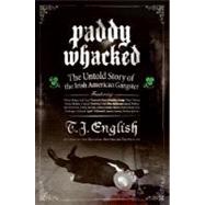 Paddy Whacked by English, T. J., 9780060590031