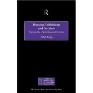 Housing, Individuals and the State: The Morality of Government Intervention by King,Peter, 9780415170031