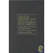 War and Nature: Fighting Humans and Insects with Chemicals from World War I to Silent Spring by Edmund Russell, 9780521790031