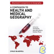A Companion to Health and Medical Geography by Brown, Tim; McLafferty, Sara; Moon, Graham, 9781405170031