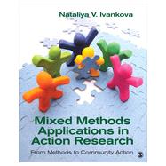 Mixed Methods Applications in Action Research by Ivankova, Nataliya V., 9781452220031