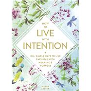 How to Live With Intention by Lester, Meera, 9781507210031