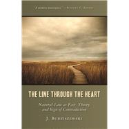 The Line Through the Heart by Budziszewski, J., 9781610170031