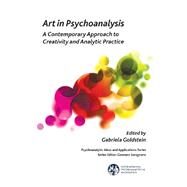 Art in Psychoanalysis by Goldstein, Gabriela; Blum, Harold P.; Saragnano, Gennaro, 9781782200031