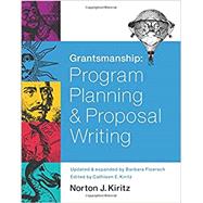 Grantsmanship: Program Planning & Proposal Writing Second Edition by Norton Kiritz; Barbara Floersch, 9781930250031