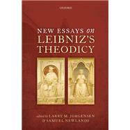New Essays on Leibniz's Theodicy by Jorgensen, Larry M.; Newlands, Samuel, 9780199660032
