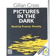 Pictures in the Dark by Cross, Gillian; Tomelty, Frances, 9780754050032