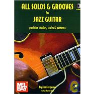 All Solos and Grooves for Jazz Guitar : Position Studies, Scales and Patterns by Ferguson, Jim, 9780786660032