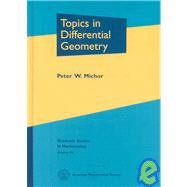Topics in Differential Geometry by Michor, Peter W.; Cox, David; Krantz, Steven G.; Mazzeo, Rafe; Scharlemann, Martin, 9780821820032