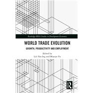 The Evolution of World Trade: Productivity, Growth and Employment by Ing; Lili Yan, 9781138480032
