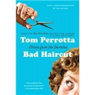 Bad Haircut Stories from the Seventies by Perrotta, Tom, 9781250010032