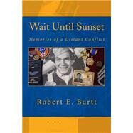 Wait Until Sunset by Burtt, Robert E., 9781481090032
