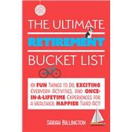 The Ultimate Retirement Bucket List by Billington, Sarah, 9781646040032