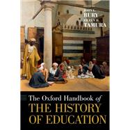 The Oxford Handbook of the History of Education by Rury, John L.; Tamura, Eileen H., 9780199340033