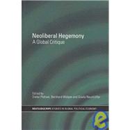 Neoliberal Hegemony: A Global Critique by Plehwe; Dieter, 9780415460033