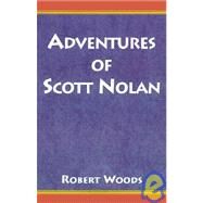 Adventures of Scott Nolan,Woods, Robert,9780738820033