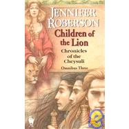 Children of the Lion Cheysuli Omnibus #3 by Roberson, Jennifer, 9780756400033