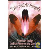 Two Spirit People: American Indian Lesbian Women and Gay Men by Brown; Lester B, 9780789000033