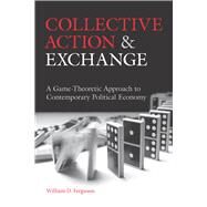 Collective Action and Exchange by Ferguson, William D., 9780804770033