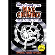 The Misadventures of Max Crumbly 2 Middle School Mayhem by Russell, Rachel Rene; Russell, Rachel Rene, 9781481460033
