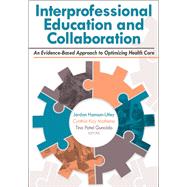 Interprofessional Education and Collaboration by Hamson-Utley, Jordan, Ph.D.; Mathena, Cindy, Ph.D.; Gunaldo, Tina, Ph.D., 9781492590033